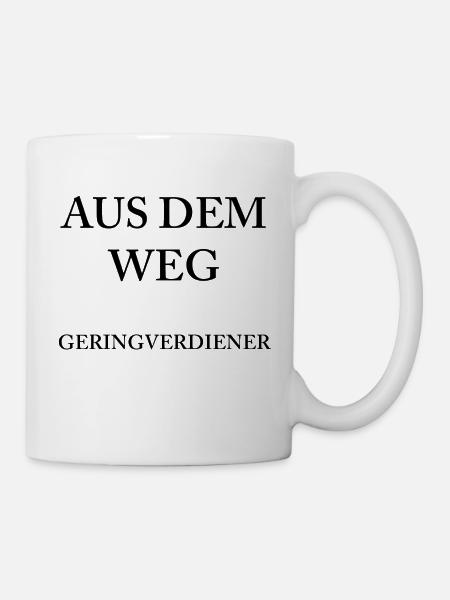 AUS DEM WEG Geringverdiener - Tasse - Weiß