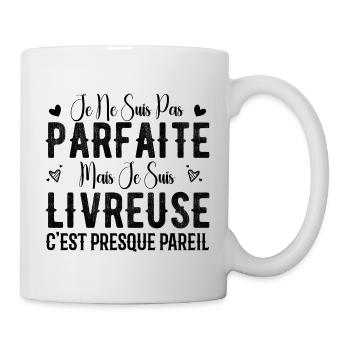Pas Parfaite Mais Je Suis Livreuse - Mug blanc - blanc - Droite
