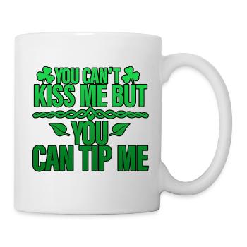 You Can't Kiss Me But You Can Tip Me 4 - Tasse - Weiß - Rechts