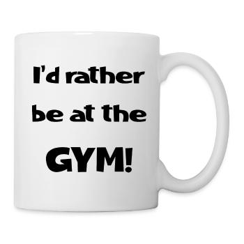 I'd rather be at the Gym! - Funny Gym Design - Tasse - Weiß - Rechts