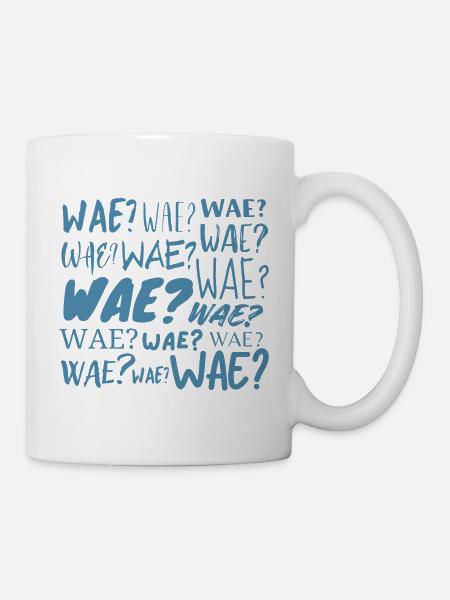 Wae? - Tasse - Weiß
