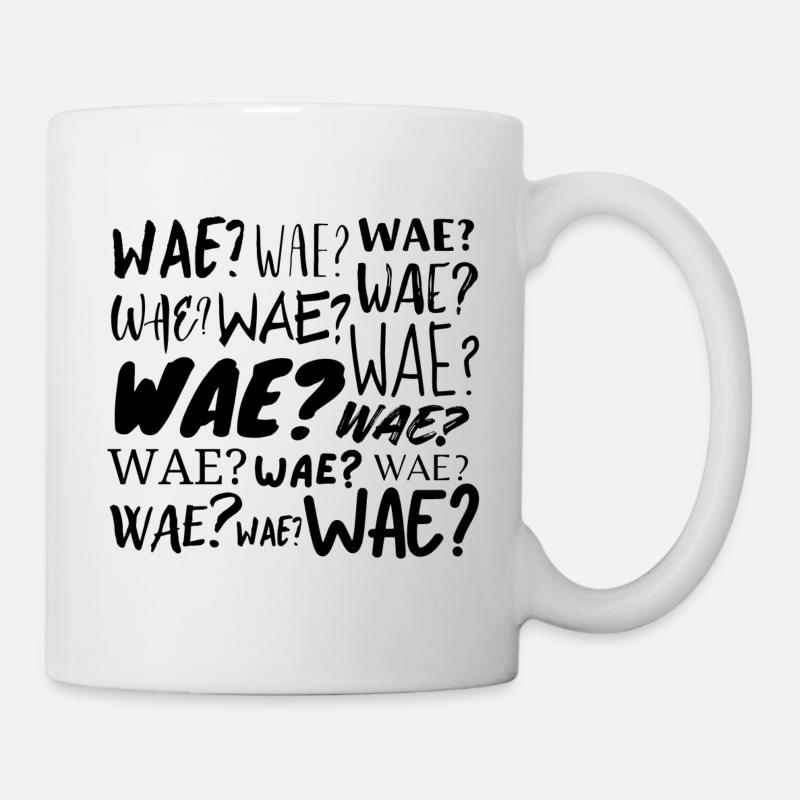 Wae? - Tasse - Weiß