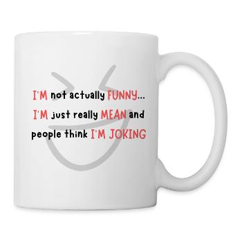 Je suis drôle, je suis méchant, je plaisante - Mug blanc - blanc - Droite