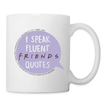 Friends I Speak Fluent Quotes Sprechblase Design - Tasse - Weiß - Rechts