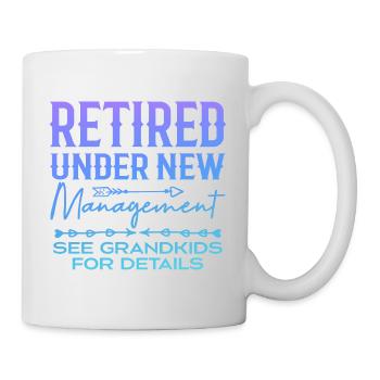 Retired Under New Management See Grandkids - Mug - white - Right