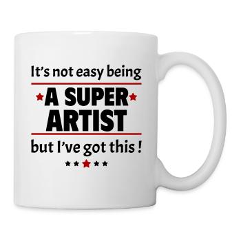 Not easy to be a super artist - Mug - white - Right