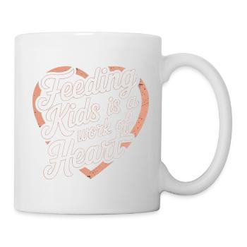 Feeding Kids Is A Work Of Heart 8 - Tasse - Weiß - Rechts