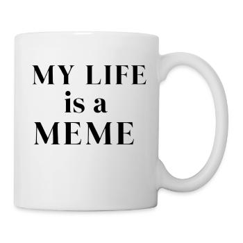 My Life is a Meme - Tasse - Weiß - Rechts