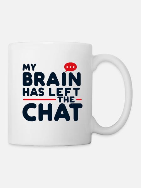 My brain has left - Tasse - Weiß