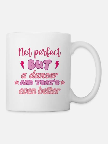 Pas parfaite, mais danseuse, danse - Mug blanc - blanc