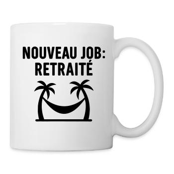 Départ en retraite Nouveau job retraité - Mug blanc - blanc - Droite