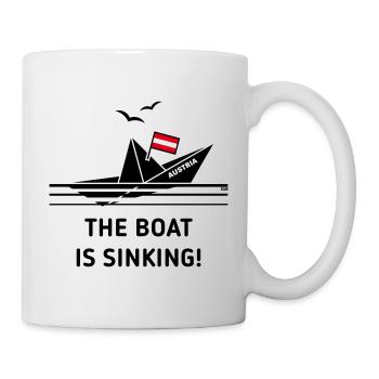 The Boat Is Sinking! (Austria / Österreich / POS) - Tasse - Weiß - Rechts