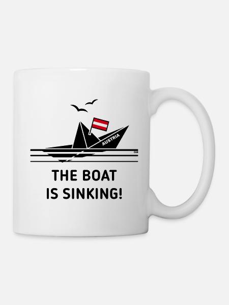 The Boat Is Sinking! (Austria / Österreich / POS) - Tasse - Weiß