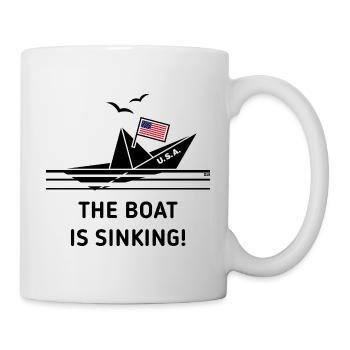 The Boat Is Sinking! (United States America / POS) - Mug - white - Right