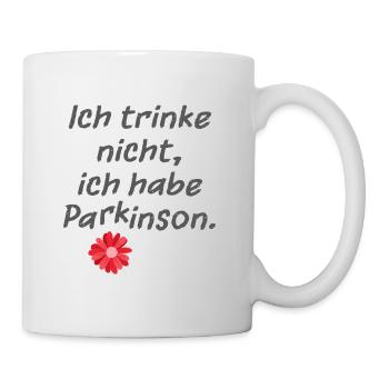 Ich trinke nicht, ich habe Parkinson. - Tasse - Weiß - Rechts