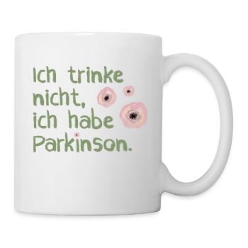 Ich trinke nicht, ich habe Parkinson. - Tasse - Weiß - Rechts