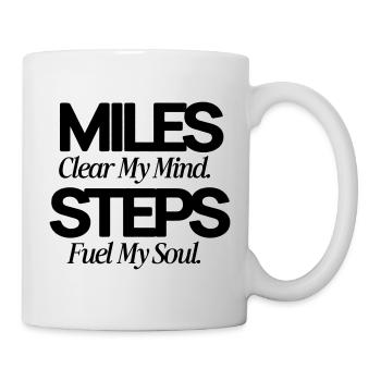 Miles clear my mind Steps fuel my soul - Mug - white - Right