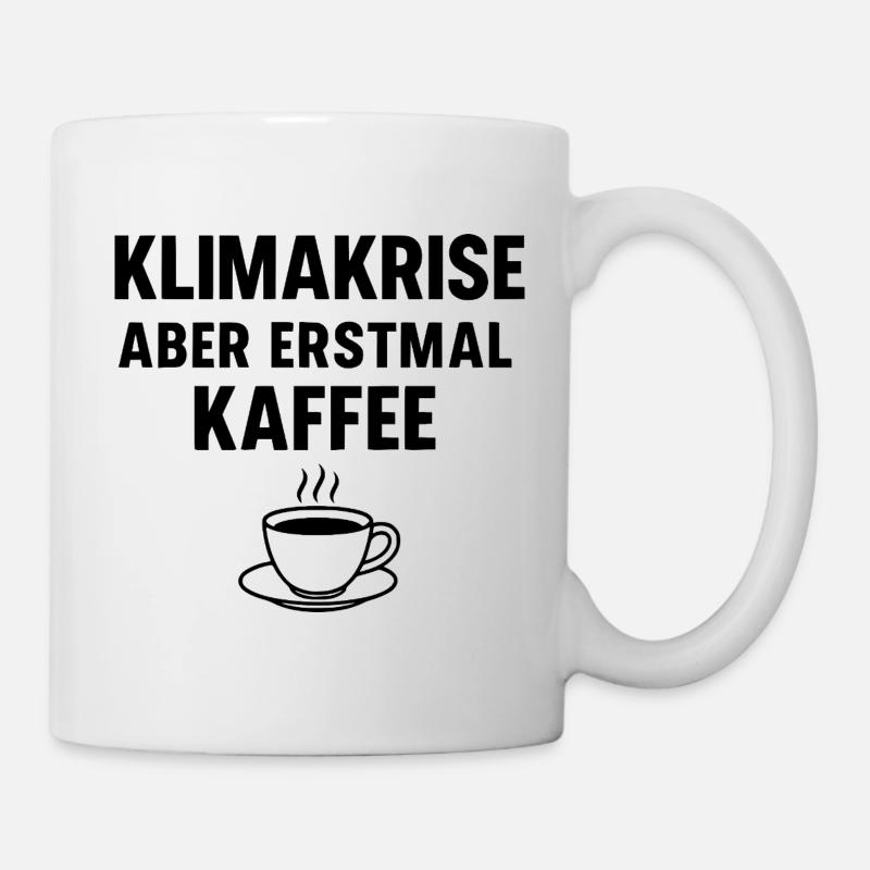 Climate crisis - but first coffee - Mug - white