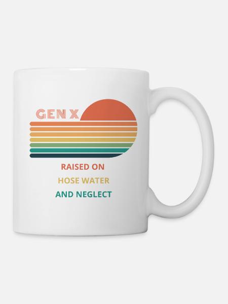 Gen X élevé sur l’eau de tuyau et la conception de négligence. - Mug blanc - blanc