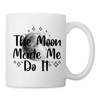 Der Mond hat mich dazu gebracht, es zu tun - Tasse - Weiß - Rechts