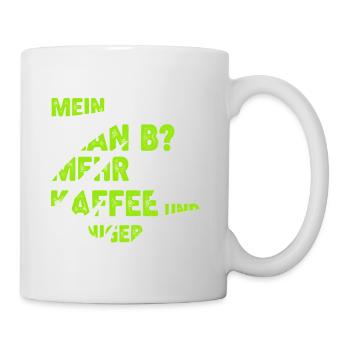 Mehr Kaffee statt Plan B - Tasse - Weiß - Rechts