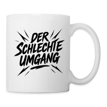 Der schlechte Umgang - Lustiges Statement - Tasse - Weiß - Rechts