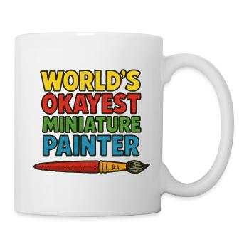 Der okayste Miniaturmaler der Welt - Tasse - Weiß - Rechts