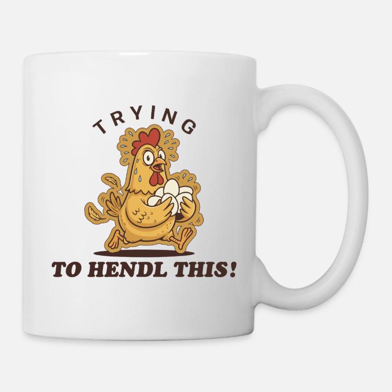 Trying to Hendl This ! – Lustiges Huhn Cartoon - Tasse - Weiß