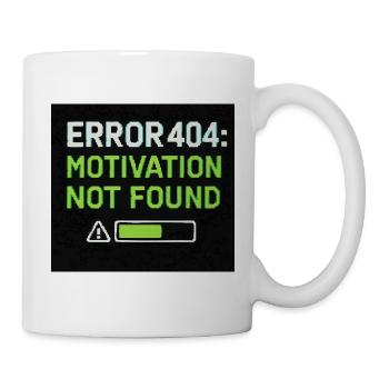 Error 404: Motivation Not Found  - Tasse - Weiß - Rechts