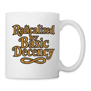 Radicalized by Basic Decency - Mug - white - Right