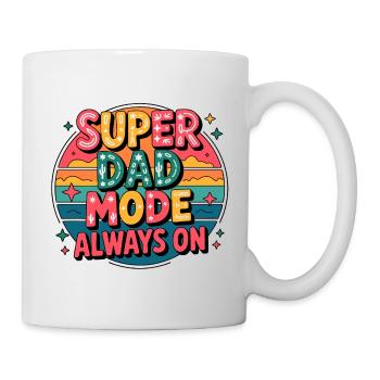 Super Dad Modus Immer Aktiv - Tasse - Weiß - Rechts