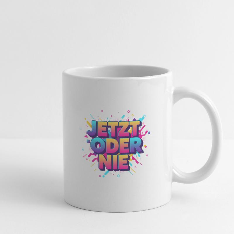 Jetz oder nie Tasse