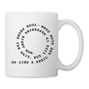 Mach wie eine Schnecke - Tasse - Weiß - Rechts