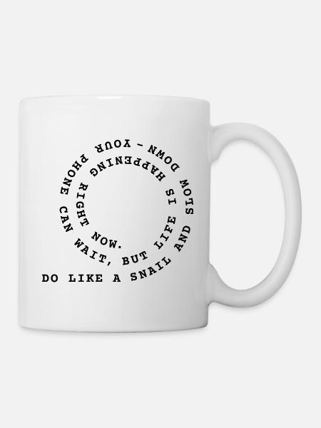 Mach wie eine Schnecke - Tasse - Weiß