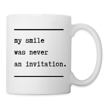 Mein Lächeln war nie eine Einladung - Tasse - Weiß - Rechts