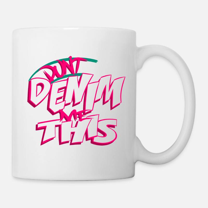 Don't Denim Me This - Mug - white