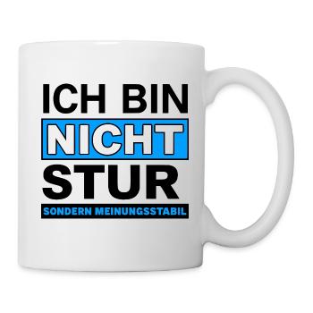 Nicht, sondern Meinungsstabil - Tasse - Weiß - Rechts