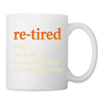 Ruhestand Rente Definition Rentner Humor Lustig - Tasse - Weiß - Rechts