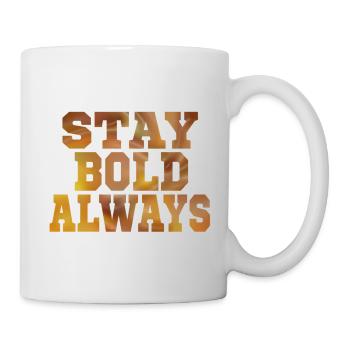Always stay bold - Mug - white - Right