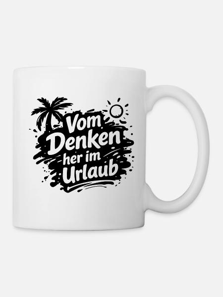 Vom Denken her im Urlaub - Mug - white