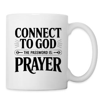 Verbinden Sie sich mit Gott Das Passwort ist Gebet - Tasse - Weiß - Rechts