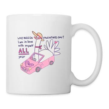 Who needs valentines day? - Tasse - Weiß - Rechts
