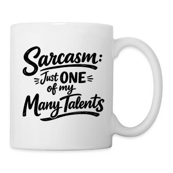 Sarkasmus just one of my many talents Statement - Tasse - Weiß - Rechts