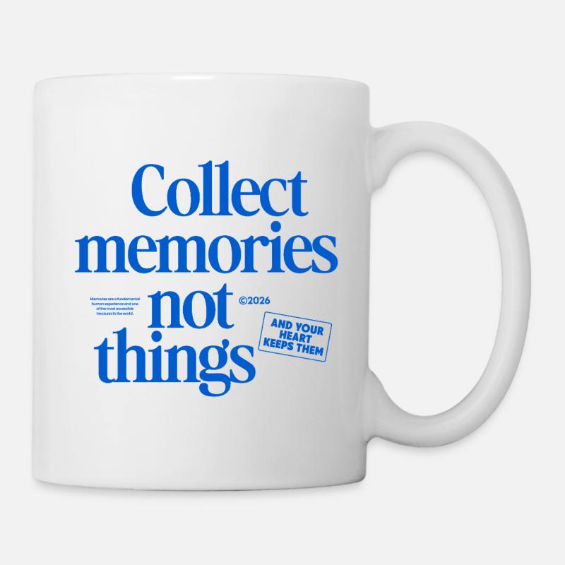 Erinnerungen statt Dinge – Collect memories - Tasse - Weiß