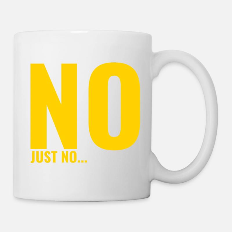 Nein, einfach Nein – Ein fettes Blockschild - Tasse - Weiß