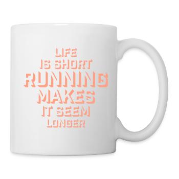 Life Is Short Running Makes It Seem Longer Lustig  - Tasse - Weiß - Rechts