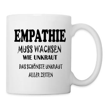 Empathie Muss Wachsen  - Tasse - Weiß - Rechts