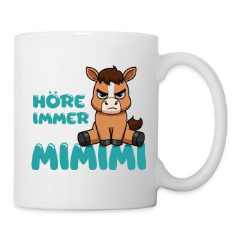 Ich Höre Immer Nur Ein Mimimi Pferd - Tasse - Weiß - Rechts
