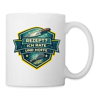 Rezept? Ich Rate Und Hoffe - Tasse - Weiß - Rechts