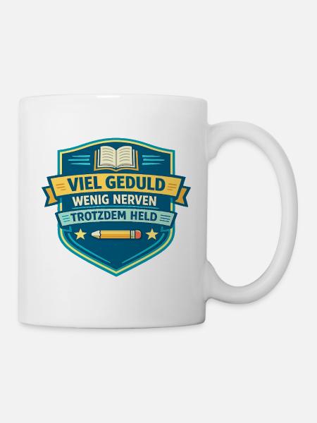 Viel Geduld Wenig Nerven Trotzdem Held - Tasse - Weiß
